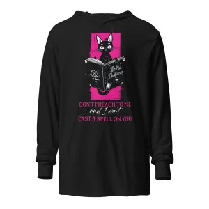 Don't Preach To Me and I Won't Cast A Spell On You Hooded Long-Sleeve Tee