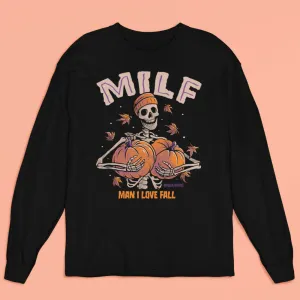 Man I Love Fall MILF Long Sleeve Shirt